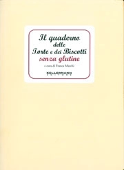 a cura di Franca Marchi - Il quaderno delle torte e dei biscotti senza glutine