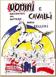 Dario Cellini - Uomini e cavalli. Raccontati dal buttero Dario Cellini