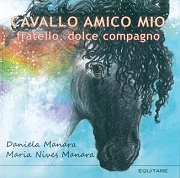 Daniela Manara, Maria Nives Manara - Cavallo amico mio fratello, dolce compagno