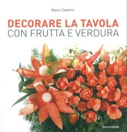 Marco Sabatini - Decorare la tavola con frutta e verdura