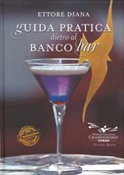 Ettore Diana - Guida pratica dietro al banco bar