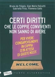 Bruno de Filippis, Gian Mario Felicetti, Gabriella Friso, Filomena Gallo Certi diritti che le coppie conviventi non sanno di avere immagine non disponibile