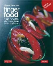 Viviana Lapertosa - Finger food 140 ricette da mangiare in un boccone