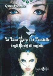 Queen Persefone La luna nera e la fanciulla dagli occhi di rugiada immagine non disponibile
