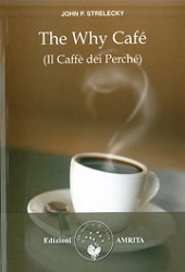 John P. Strelecky The why café immagine non disponibile