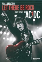 Susan Masino - Let there be rock - la storia degli AC/DC