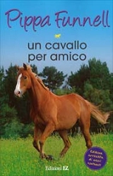 Pippa Funnell Un cavallo per amico - storie di cavalli 12 immagine non disponibile