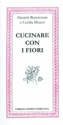 Daniela Bencivenni, Cecilia Meacci - Cucinare con i fiori