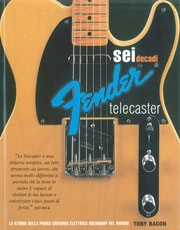 Tony Bacon - Sei decadi di Fender Telecaster