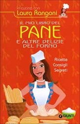 Laura Rangoni - Il mio libro del pane e altre delizie del forno