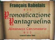 Francois Rabelais, a cura di Andrea Albini - Pronosticazione Pantagruelina