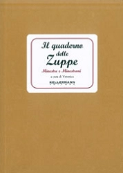 A cura di Veronica - Il quaderno delle zuppe - minestre e minestroni