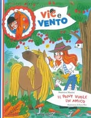 Beatrice Masini Vic e Vento - Il pony vuole un amico immagine non disponibile
