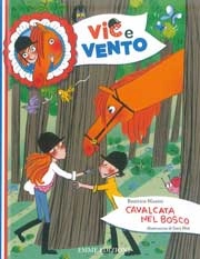 Beatrice Masini Vic e Vento - Cavalcata nel bosco immagine non disponibile