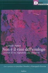 Corrado Dottori - Non è il vino dell'enologo - lessico di un vignaiolo che dissente