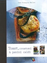 Jean-Francois Mallet - Toast, crostoni & panini caldi