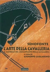Senofonte, a cura di Giuseppe Cascarino - L'arte della cavalleria