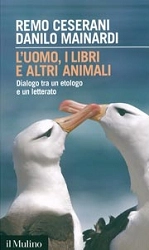 Remo Ceserani, Danilo Mainardi - L'uomo, i libri e altri animali