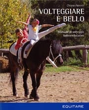 Chiara Parenti - Volteggiare è bello. Manuale di volteggio ludico-educativo