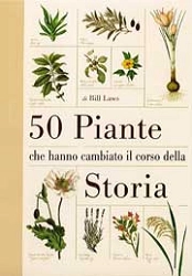 Bill Laws - 50 piante che hanno cambiato il corso della storia