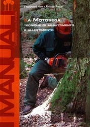 Francesco Neri, Franco Piegai La motosega - tecniche di abbattimento e allestimento immagine non disponibile