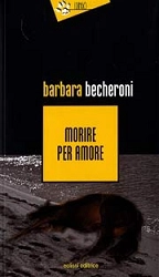 Barbara Becheroni - Morire per amore