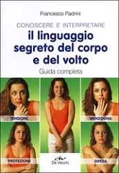 Francesco Padrini Conoscere e interpretare il linguaggio del corpo e del volto immagine non disponibile