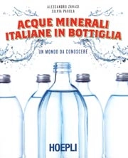 Alessandro Zanasi, Silvia Parola - Acque minerali italiane in bottiglia. Un mondo da conoscere