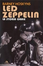 Barney Hoskyns - Led Zeppelin - la storia orale