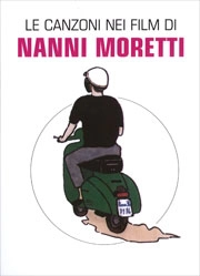 Claudio Chianura - Le canzoni nei film di Nanni Moretti