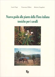 Lucia Viegi, Francesca Villetti, Roberta Vangelisti - Nuova guida alle piante della Flora italiana tossiche per i cavalli