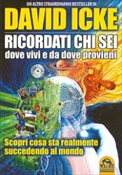 David Icke - Ricordati chi sei - dove vivi e da dove provieni