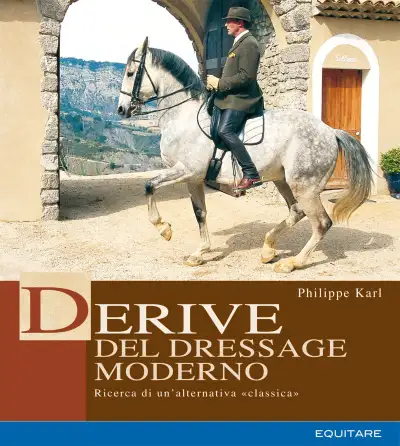 Philippe Karl - Derive del dressage moderno