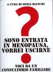 Sonia Bianchi - Sono entrata in menopausa, vorrei uscirne