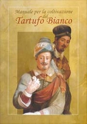 Giusto Giovannetti Manuale per la coltivazione del Tartufo Bianco immagine non disponibile