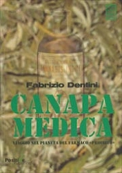 Fabrizio Dentini - Canapa Medica. Viaggio nel pianeta del farmaco «proibito»