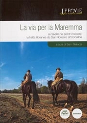 a cura di Sem Petrucci - La via per la Maremma. A cavallo nei parchi toscani.