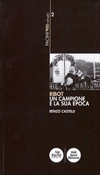 Renzo Castelli - Ribot. Un campione e la sua epoca