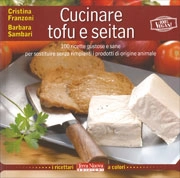 Cristina Franzoni, Barbara Sambari Cucinare tofu e seitan - ricettari a colori immagine non disponibile