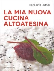 Herbert Hintner - La mia nuova cucina altoatesina