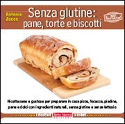 Antonio Zucco - Senza glutine: pane, torte e biscotti