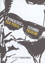 a cura di Paolo Pedote - L'Apocalisse secondo Pier Paolo Pasolini