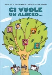 testi e foto di Tiziano Fratus, disegni di Ilaria Pigaglio Ci vuole un albero... immagine non disponibile