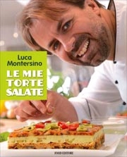 Luca Montersino - Le mie torte salate