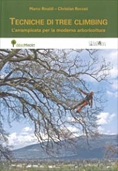 Marco Rinaldi, Christian Roccati Tecniche di tree climbing. L'arrampicata per la moderna arboricoltura immagine non disponibile