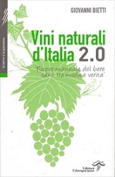 Giovanni Bietti - Vini naturali d'Italia 2.0 - nuovo manuale del bere sano tra moda e verità