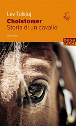 Lev Tolstoj - Cholstomer. Storia di un cavallo