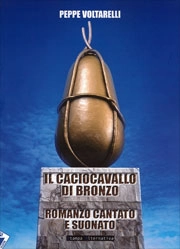 Peppe Voltarelli Il caciocavallo di bronzo immagine non disponibile