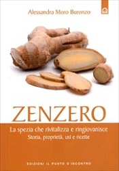 Alessandra Moro Buronzo - Zenzero - la spezia che rivitalizza e ringiovanisce