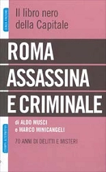 Aldo Musci, Marco Minicangeli Roma assassina e criminale immagine non disponibile